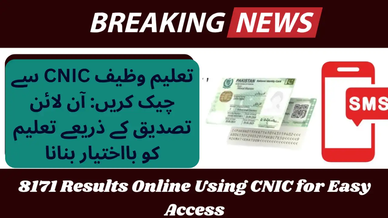 Benazir Taleemi Wazaif Check from CNIC: Empowering Education Through Online Verification